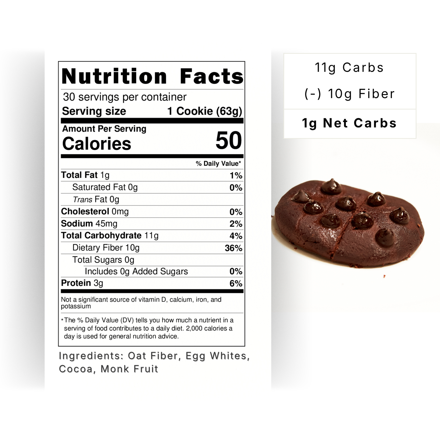 Nour cookie Nutrition Facts panel: 50 calories, 11g carbs less 10g fiber for 1g net carbs, 0g sugar and 3g protein; ingredients oat fiber, egg whites, cocoa and monk fruit
